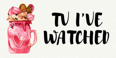TV I'VE WATCHED